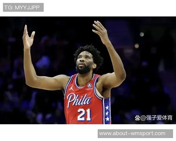 76人主场对决奇才恩比德有望复出助球队争胜 76人主场对决奇才恩比德有望复出助球队争胜